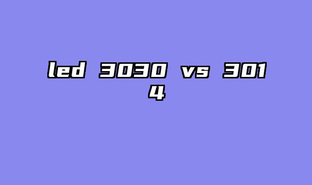 led 3030 vs 3014